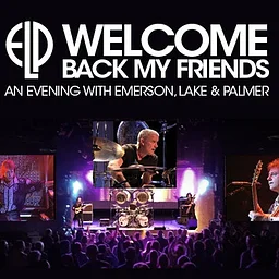 Welcome Back My Friends - An Evening with Emerson, Lake & Palmer