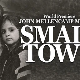 Small Town- A World Premiere John Mellencamp Musical