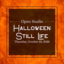 Open Studio: Halloween Still Life