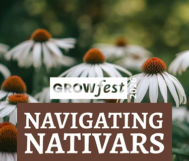 GrowFest 2026: Navigating Nativars