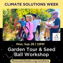Climate Solutions! Garden Tour and Seed Ball Workshop