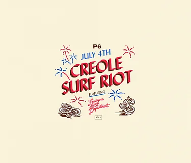Creole Surf Riot 4th of July at P6