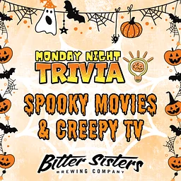 Monday Night Trivia: Spooky Movies & Creepy TV