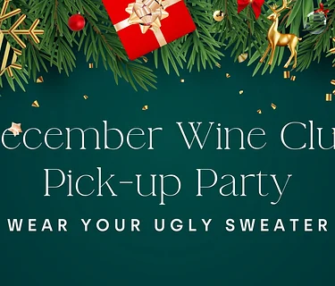 December Wine Club Pick-up Party - Holiday Party