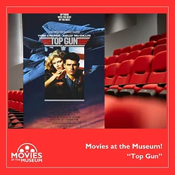 Movies at the Museum – “Top Gun”