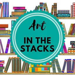 “Art in the Stacks” *Sign Up Required
