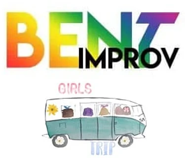 BENT Improv & Girls Trip