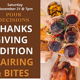 Pour Decisions – Thanksgiving Edition – Pairing & Bites