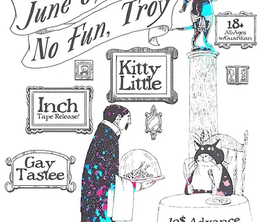 Kitty Little (first show in 10years!!) / Inch / Gay Tastee