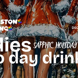 Ladies Who Day Drink: Sapphic Holiday Party