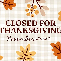 Closed for Thanksgiving Nov 26-27