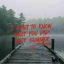 I WANT TO KNOW WHAT YOU DID LAST SUMMER IV — AN OPEN CALL