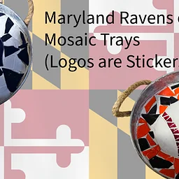 Mosaic Tray Workshop * Baltimore Sports * Sept. 20th*12pm