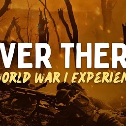 Over There - A World War I Experience