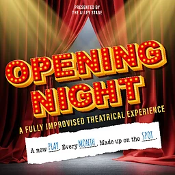 Opening Night: A Full Length, Fully Improvised Play
