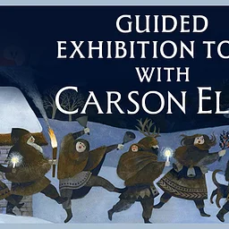Guided Exhibition Tour with Carson Ellis