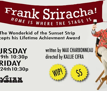 Frank Sriracha: Home is Where the Stage is (WIP) (The Vault)