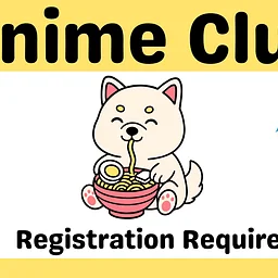 Anime Club (Ages 12 – 17)