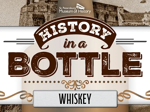 History in a Bottle – A Historical Whiskey Journey