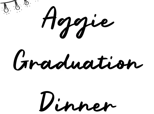 Aggie Graduation Dinner