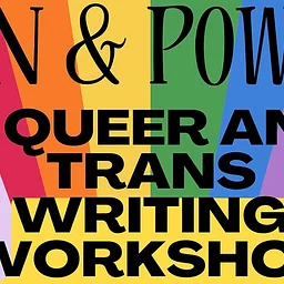 Pen and Power: A Monthly Queer and Trans Writing Workshop with Ames Herman | 2026