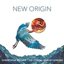 NEW ORIGIN TRIO featuring JOE FONDA, HARVEY SORGEN & CHRISTOPHE ROCHER