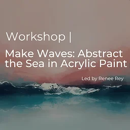 Make Waves: Abstract the Sea in Acrylic Paint