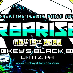 REPRISE: Recreating Iconic Phish Shows *Rescheduled Date*