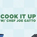 Cook it UP with Chef Joe Gatto