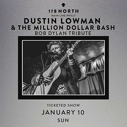 Dustin Lowman & The Million Dollar Bash: A Bob Dylan Tribute