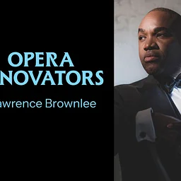 Opera Innovators: Lawrence Brownlee