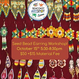Seed Bead Earring Workshop! $50 + $15 material fee