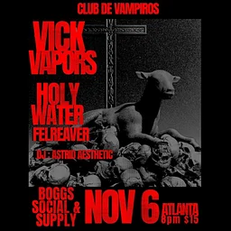 Vick Vapors and Holy Water with Felreaver and DJ Astrid Aesthetic