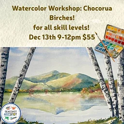 Watercolor Workshop: Chocorua birches! $55