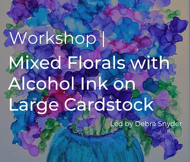 Mixed Florals with Alcohol Ink on Large Cardstock