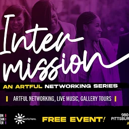 Intermission: An Artful Networking Series