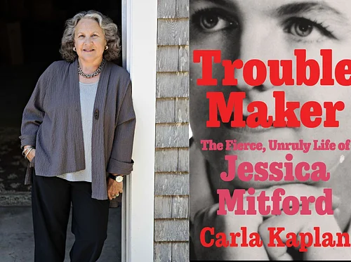Carla Kaplan, Troublemaker: The Fierce, Unruly Life of Jessica Mitford