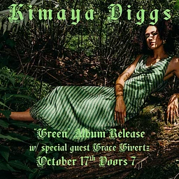 Kimaya Diggs “Green” Album Release with Grace Givertz
