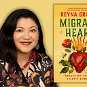 Migrant Heart: The Hidden Cost of the American Dream and Healing Through Storytelling with Reyna Grande (Virtual)