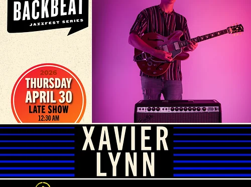 Xavier Lynn • LATE SHOW THURS APR.30 • @12:30AM
