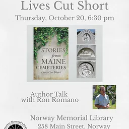 “Maine Cemeteries: Lives Cut Short” with Ron Romano