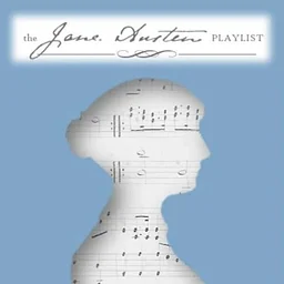 The Jane Austen Playlist: Love and Music of Regency England