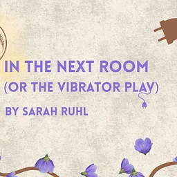 In The Next Room (Or, The Vibrator Play)