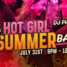 Hot Girl Summer Bash With DJ Philly Phil