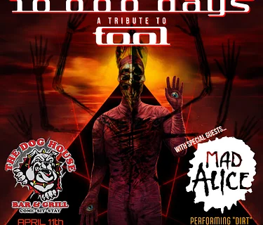 10,000 Days (Tool Tribute) with Mad Alice (Alice In Chains Tribute)