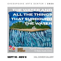 Gallery Reception for The Water and All The Things That Surround The Water: Make Studio Group Exhibition