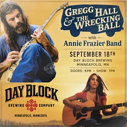 Gregg Hall & The Wrecking Ball | Annie Frazier Band