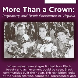 More Than a Crown: Pageantry, Representation, & Black Excellence in Virginia