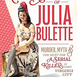 Writers’ Wednesday – On The GO! – The Redemption of Julia Bulette: Murder, Myth & the hunt for a Serial Killer in early Virginia City (Off-site, KOP)