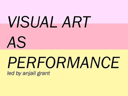 Visual Art as Performance